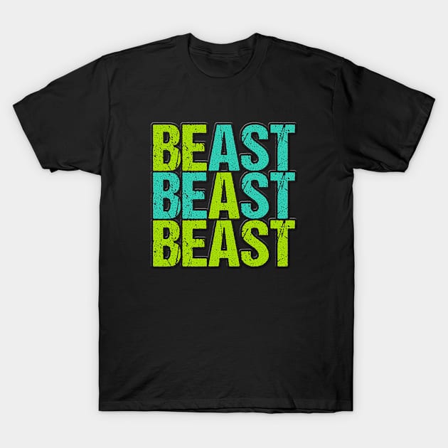 BE A BEAST #4 T-Shirt by RickTurner